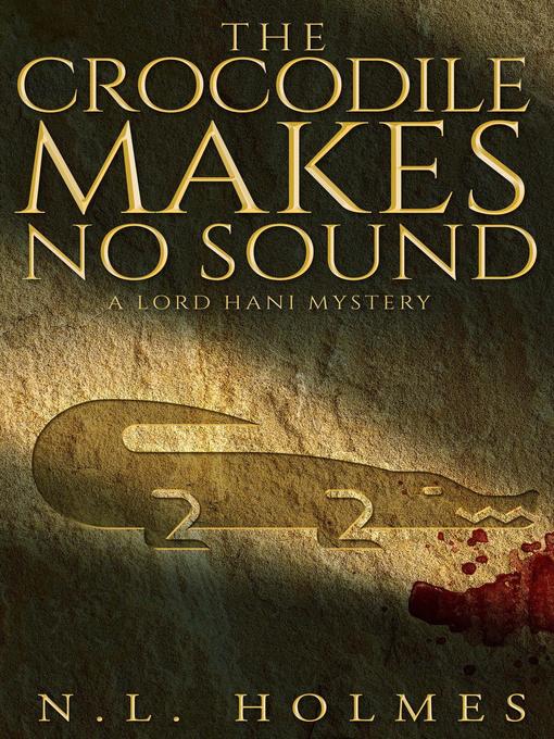 Title details for The Crocodile Makes No Sound by N.L. Holmes - Available